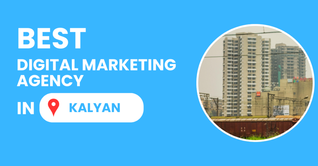 Best Digital Marketing Agency in Kalyan