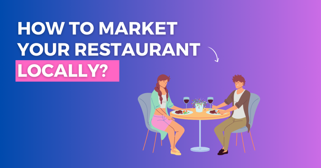 How to Market Your Restaurant Locally