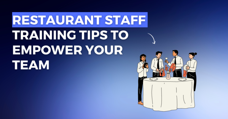 Restaurant Staff Training Tips to Empower Your Team