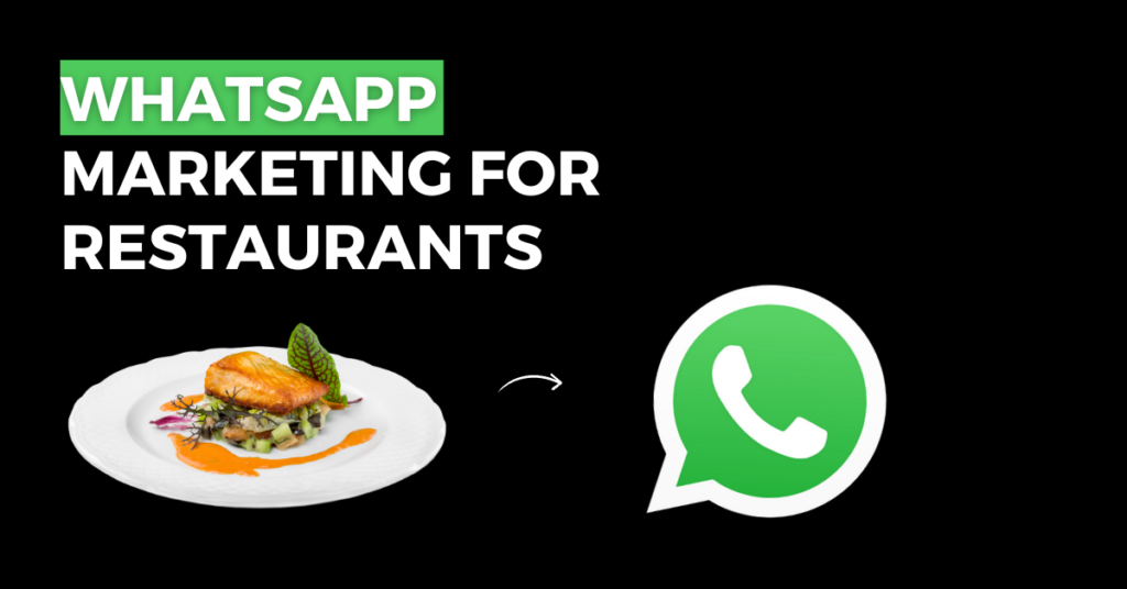 WhatsApp Marketing for Restaurants