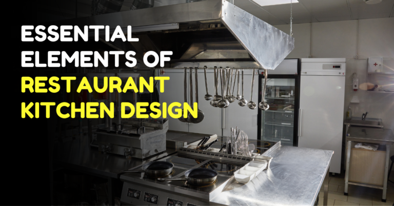 Essential Elements of Restaurant Kitchen Design