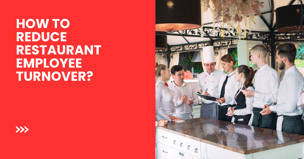 How to Reduce Restaurant Employee Turnover